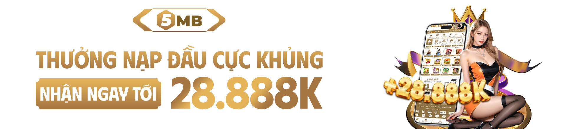 Nạp Đầu Thưởng 28,888K Tại 5MB